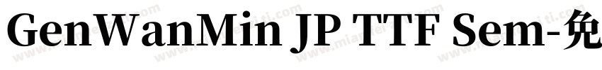 GenWanMin JP TTF Sem字体转换